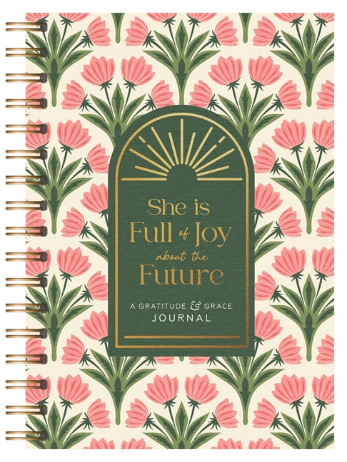 Gratitude & Grace She Is Full of Joy about the Future: A Gratitude & Grace Journal, (Hardcover)