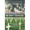 thumbnail image 1 of Gratitude Is Not Enough: The True Story of a Belgian Family Forever Changed by a Band of American WWII Soldiers, (Paperback), 1 of 1