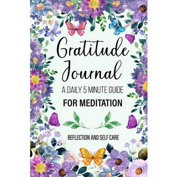 Gratitude Journal: A 5 Minute Guide for Thanksgiving, Reflection, And Renewal, (Paperback)