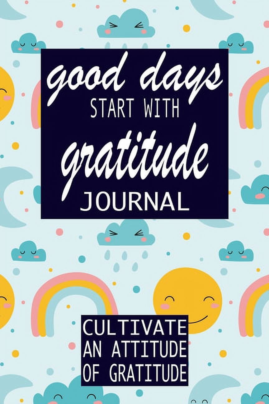 P SIMPLE PRESS Gratitude Journal: Good Days Start With Gratitude: Practice gratitude and Daily Reflection - 1 Year/ 52 Weeks of Mindful Thankfulness with Gratitude and Motivational quotes (Paperback)
