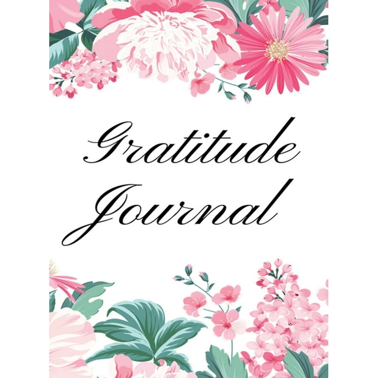 Gratitude Journal: Gratitude Journal for Women and Men, Good Days Start  With Gratitude, Daily Gratitude Journal (Hardcover)