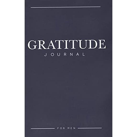 Pre-Owned Gratitude Journal for Men: A Men’s Journal to Cultivate Gratitude, Mindfulness and Positivity in Just Five Minutes a Day Paperback