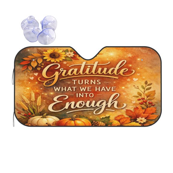 Gratitude Turns What We Have Into Enough Foldable Car Windshield Sun Shade, UV Protection Heat Shield