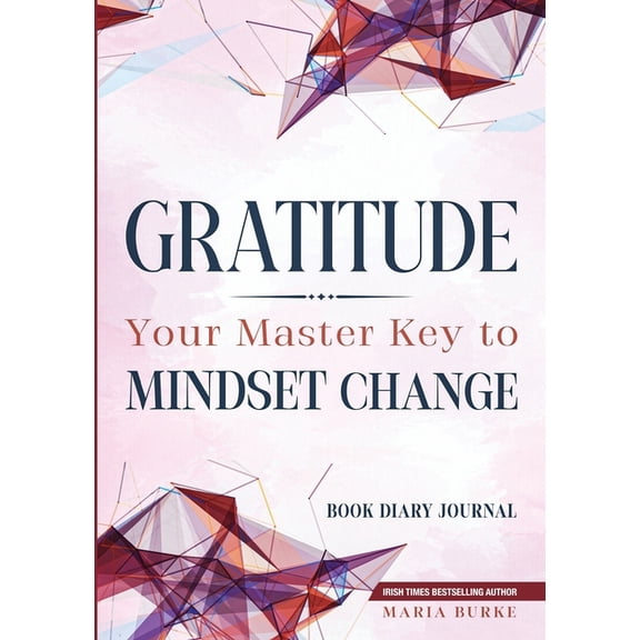 Gratitude: Your Master Key To Mindset Change: Book Diary Journal, (Paperback)