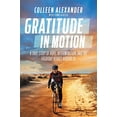 thumbnail image 1 of Pre-Owned Gratitude in Motion: A True Story of Hope, Determination, and the Everyday Heroes Around Us (Hardcover) 145557113X 9781455571130, 1 of 1