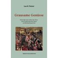 thumbnail image 1 of Grausame GenÃ¼sse: Texte Ã¼ber das Leiden der Tiere, eine ErnÃ¤hrung ohne TÃ¶ten und BetÃ¤ubungsmittel, (Paperback), 1 of 1