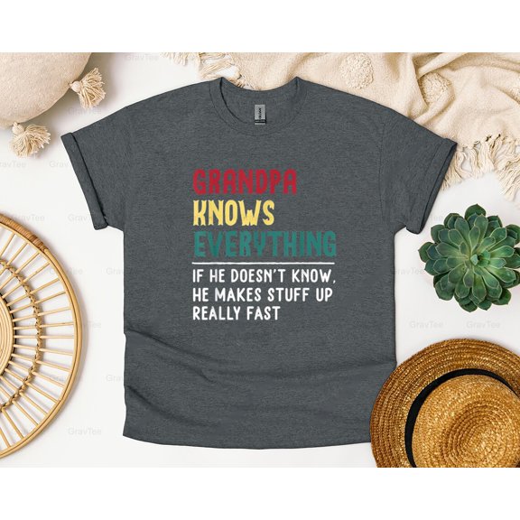GravTee14 Grandpa Knows Everything. Funny Father's Day Gift for Grandfather T-Shirt, SW, Hoodie, for Unisex, up to size 5XL.