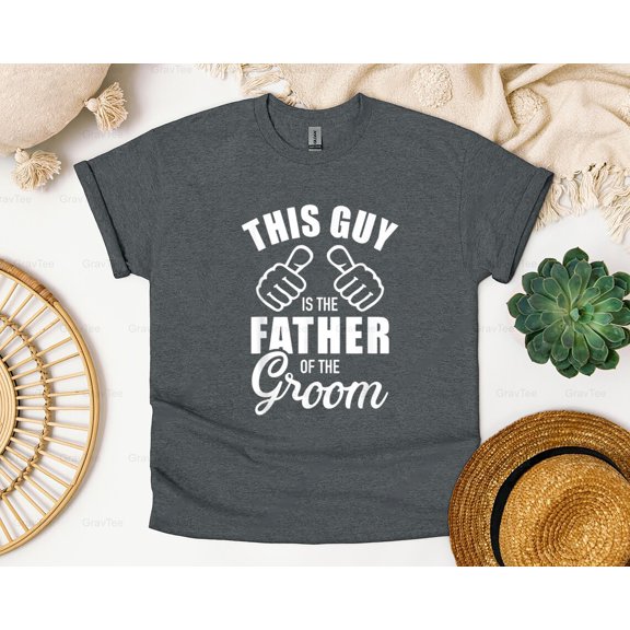 GravTee18 This Guy Is The Father Of The Groom Funny Wedding Gift T-Shirt, SW, Hoodie, for Unisex, up to size 5XL.