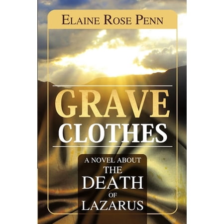 Pre-Owned Grave Clothes: A Novel about the Death of Lazarus (Paperback) 0970044941 9780970044945