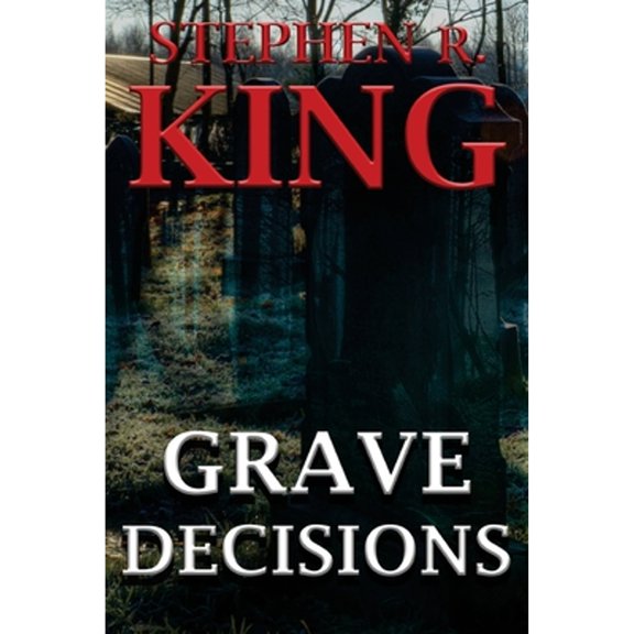 Pre-Owned Grave Decisions (Paperback) 1533488568 9781533488565