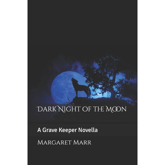 Grave Keeper: Dark Night of the Moon : A Grave Keeper Novella (Series #1) (Paperback)