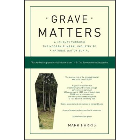 Pre-Owned Grave Matters: A Journey Through the Modern Funeral Industry to a Natural Way of Burial (Paperback) 1416564047 9781416564041