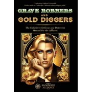 Grave Robbers and Gold Diggers The Definitive Defense and Deterrent Playbook for the Affluent, Hardcover