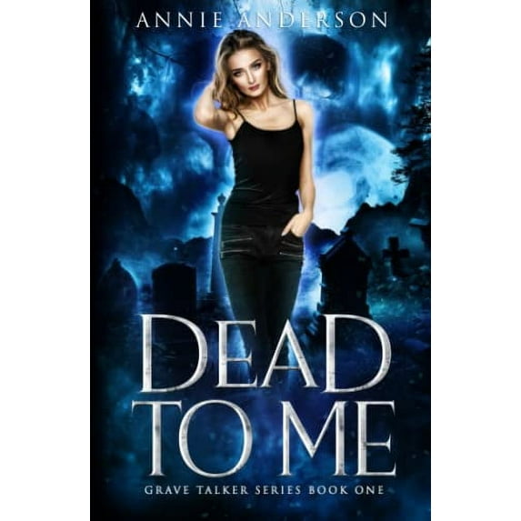 Grave Talker Dead to Me: Arcane Souls World, Book 1, (Paperback)