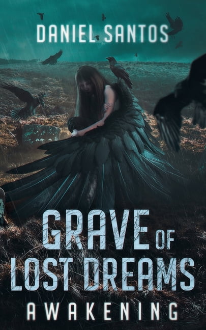 Grave of Lost Dreams Grave of Lost Dreams Awakening, Book 1, (Paperback)