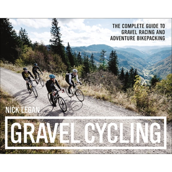 Pre-Owned Gravel Cycling: The Complete Guide to Gravel Racing and Adventure Bikepacking (Paperback) 1937715701 9781937715700