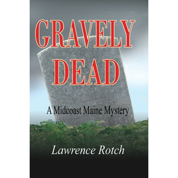 Gravely Dead: A Midcoast Maine Mystery