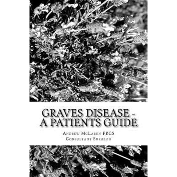 Graves Disease : A Patients Guide