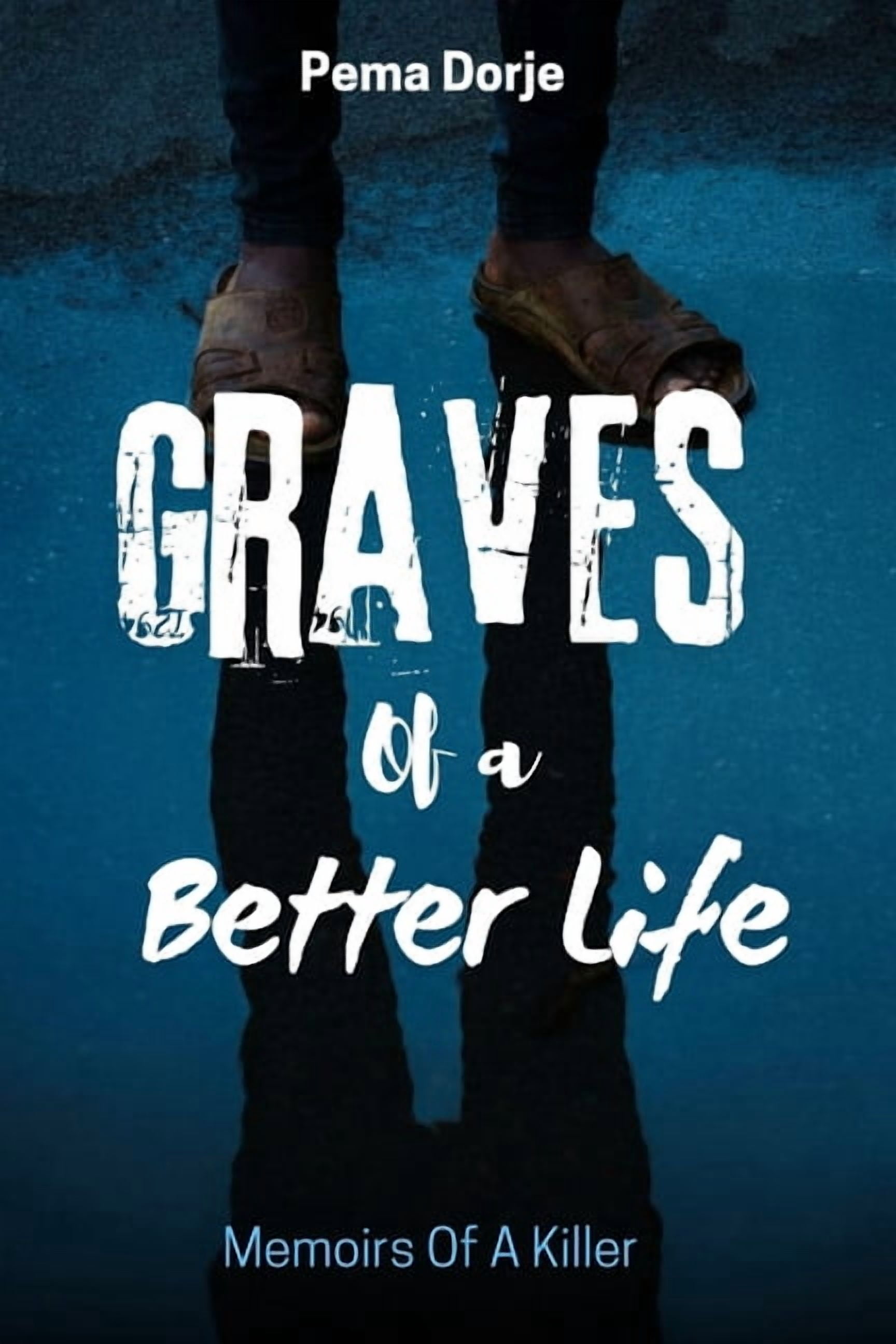 Graves Of A Better Life: Memoirs Of A Killer, (Paperback)