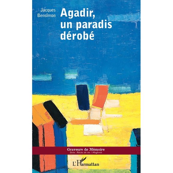 Graveurs de Mmoire Agadir, un paradis drob, (Paperback)