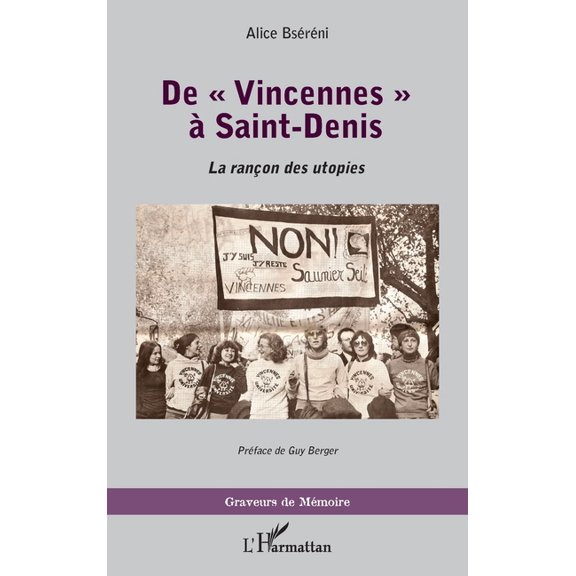 Graveurs de Mmoire De "Vincennes" Saint-Denis: La ranon des utopies Prface de Guy Berger, (Paperback)