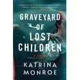 thumbnail image 1 of Graveyard of Lost Children, (Paperback), 1 of 1