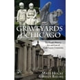 thumbnail image 1 of Pre-Owned Graveyards of Chicago : The People, History, Art, and Lore of Cook County Cemeteries (Paperback) 1893121216 9781893121218, 1 of 1
