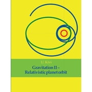 Gravitation II Relativistic planet orbit, Paperback