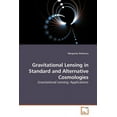 thumbnail image 1 of Gravitational Lensing in Standard and Alternative Cosmologies (Paperback), 1 of 1