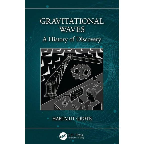 Gravitational Waves: A History of Discovery, (Paperback)