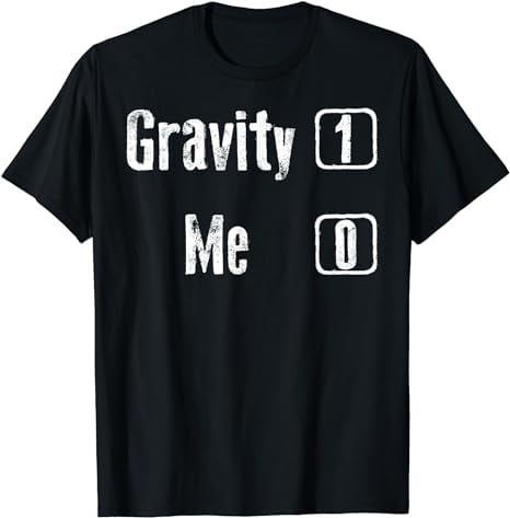 Gravity 1 Me 0 Shirt | Funny Broken Bones Leg & Arm Gift - Walmart.com