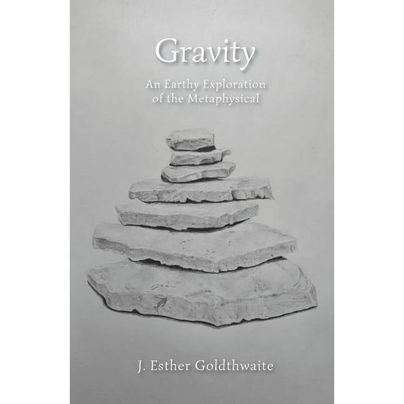 Gravity: An Earthy Exploration of the Metaphysical (Paperback)