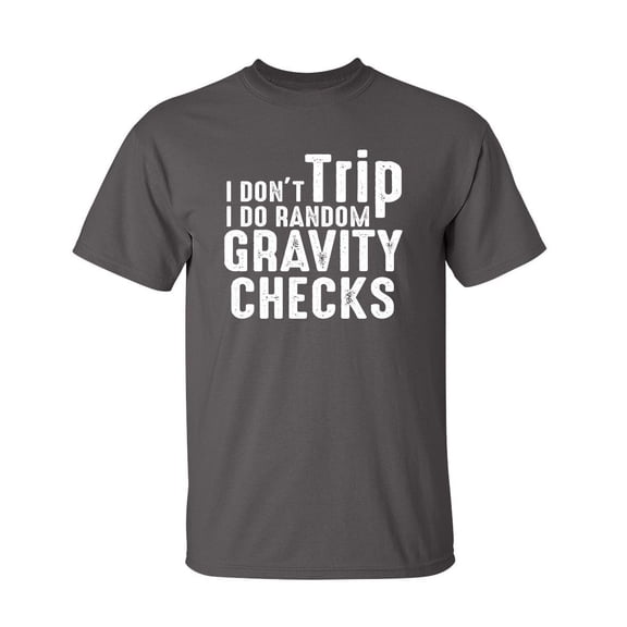 Gravity Check Sarcastic Humor Graphic Novelty Super Soft Ring Spun Funny T Shirt