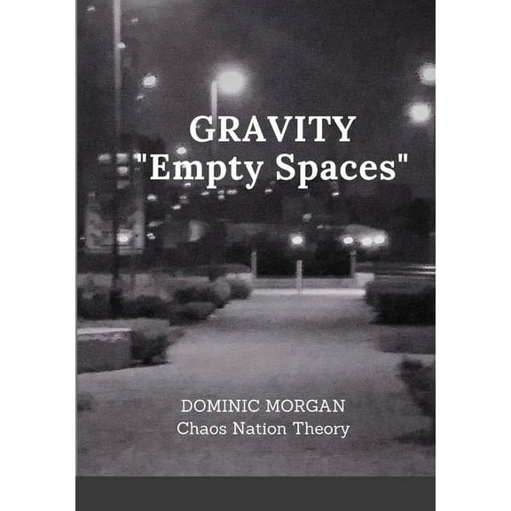 Gravity: Empty Spaces, (Paperback)