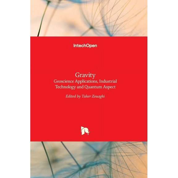 Gravity: Geoscience Applications, Industrial Technology and Quantum Aspect, (Hardcover)