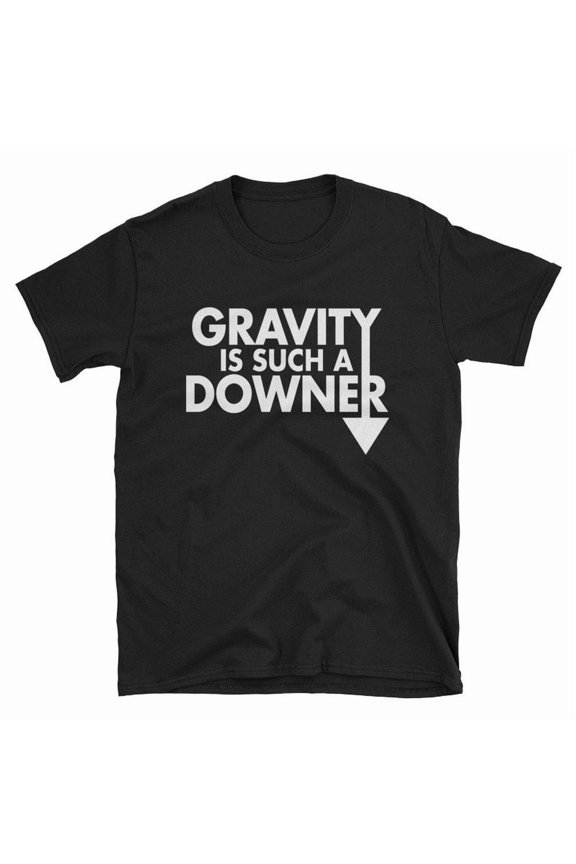 Gravity Is A Downer Science Physics Chemistry Graphic Novelty T Shirt,for unisex up to size 5XL
