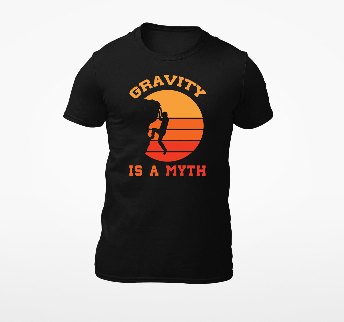 Gravity Is A Myth Mountain Rock Climbing Climber