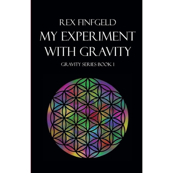 Gravity My Experiment with Gravity, Book 1, (Paperback)