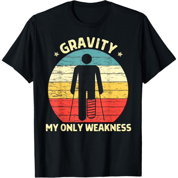 Gravity My Only Weakness Funny Extreme Sport Injured Recover T-Shirt