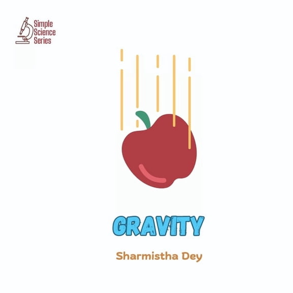 Simple Science Series - English Gravity: Simple Science Facts for Kids, (Paperback)