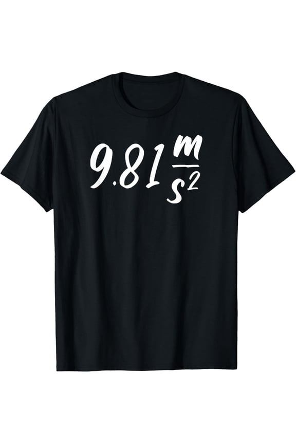 Gravity of Earth Funny Physicist Physics Lover Funny Gravity T-Shirt