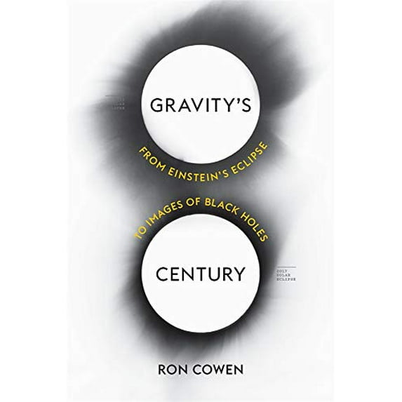Pre-Owned Gravity's Century: From Einstein's Eclipse to Images of Black Holes (Hardcover) 0674974964 9780674974968