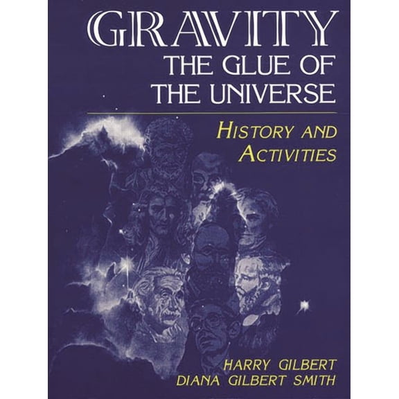 Gravity, the Glue of the Universe: History and Activities (Paperback)