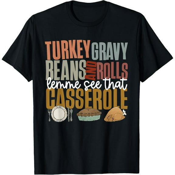 Gravy Beans And Rolls Let Me Cute Turkey Thanksgiving Funny T-Shirt