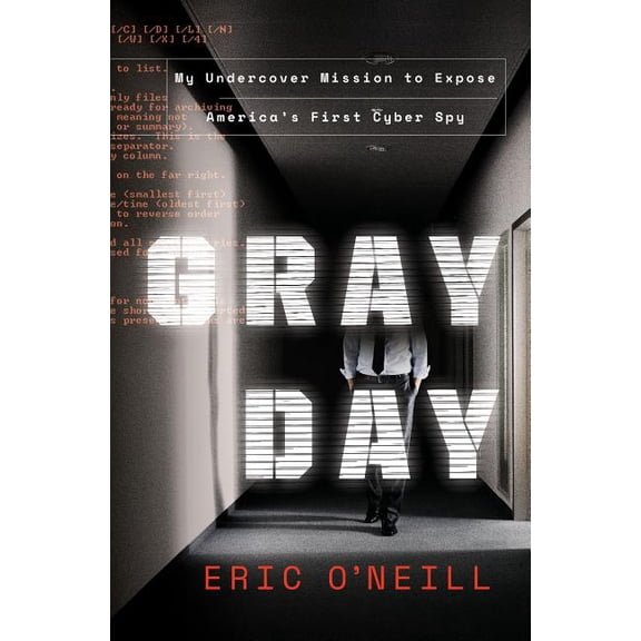 Pre-Owned Gray Day: My Undercover Mission to Expose America's First Cyber Spy