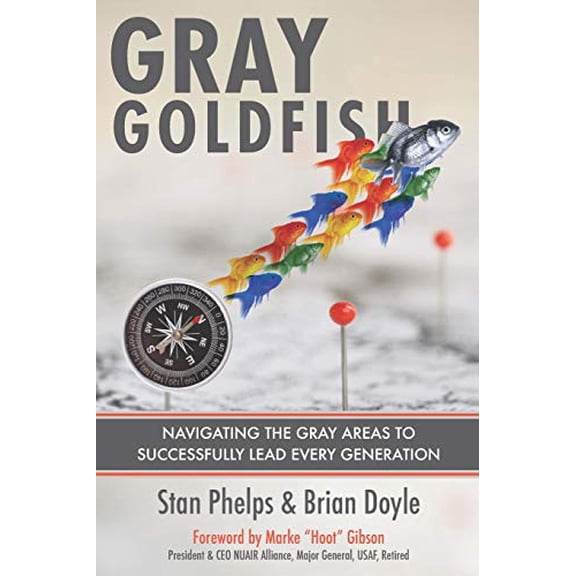 Pre-Owned Gray Goldfish: Navigating the Gray Areas to Successfully Lead Every Generation (Paperback) 1732665230 9781732665231