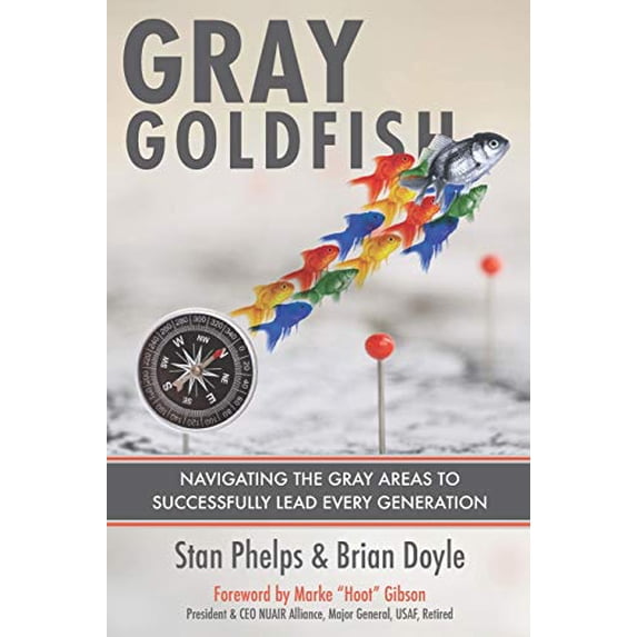 Pre-Owned Gray Goldfish: Navigating the Gray Areas to Successfully Lead Every Generation (Paperback) 1732665230 9781732665231
