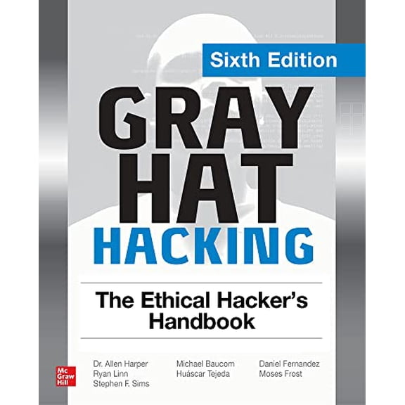 Pre-Owned Gray Hat Hacking: The Ethical Hacker's Handbook, Sixth Edition (Paperback) 1264268947 9781264268948