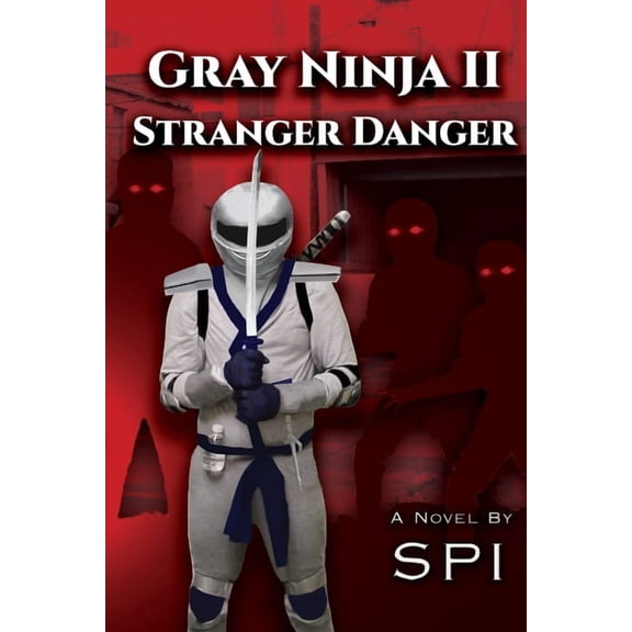 The Gray Ninja Gray Ninja II Stranger Danger, Book 2, (Paperback)