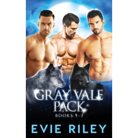 Gray Vale Pack Gray Vale Pack Omnibus: Books 1-3, (Paperback)